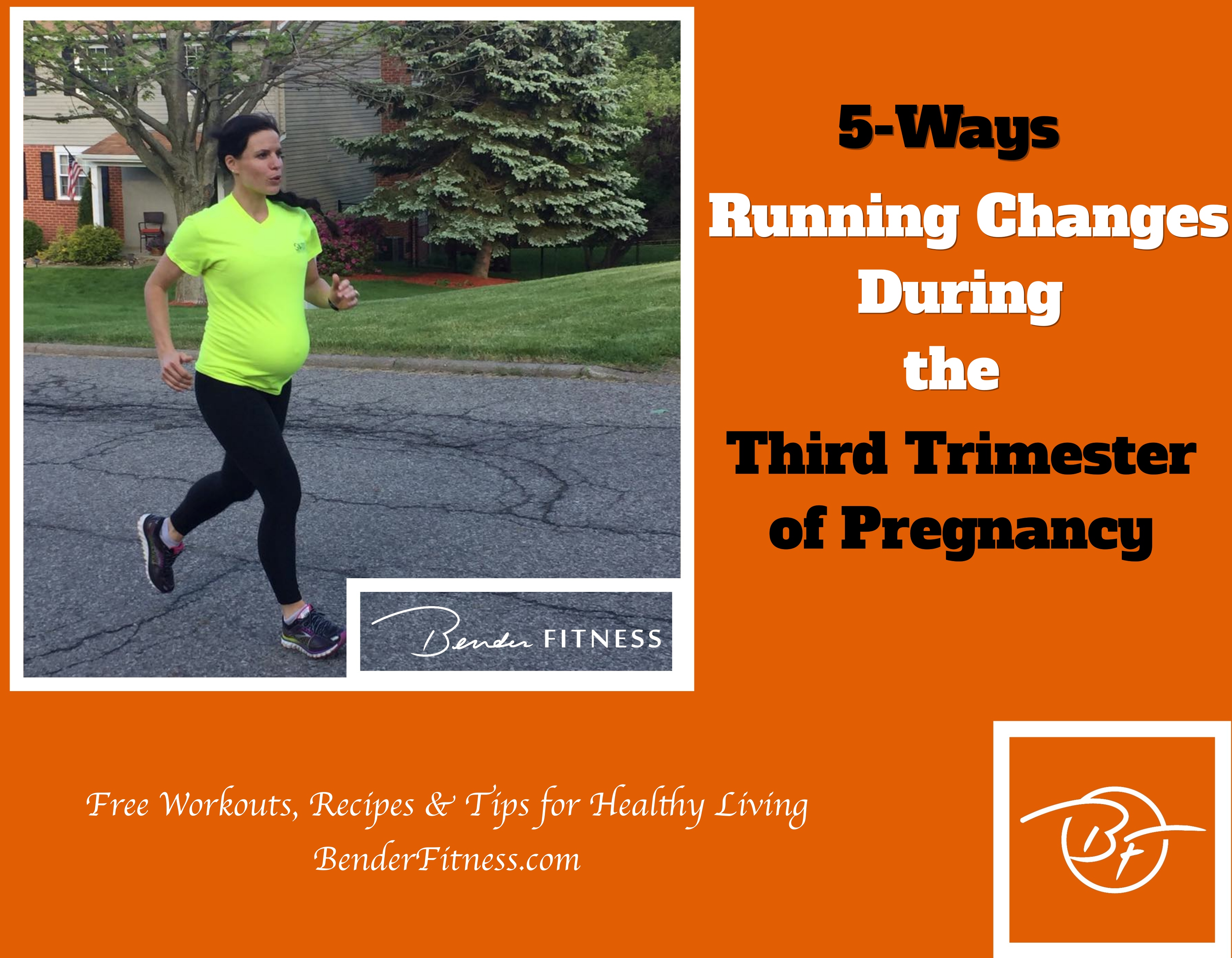 5 Ways Running Changes during the Third Trimester of Pregnancy Bender Fitness